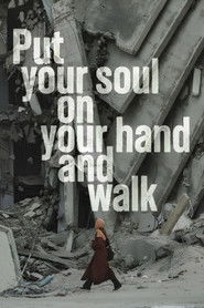 دانلود فیلم Put Your Soul on Your Hand and Walk 2025 روح را در دستانت بگیر و راه برو